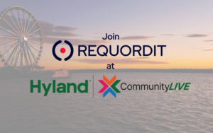 Join REQUORDIT at Hyland CommunityLIVE 2024